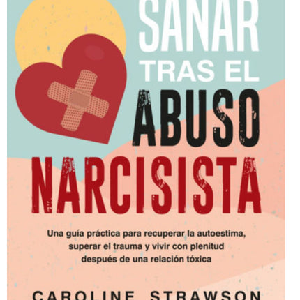 Sanar Tras el abuso Narcisista